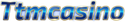 Ttmcasino